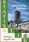 Titelbild der Veröffentlichung „Statistisches Jahrbuch Thringen, Ausgabe 2003 “