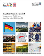Titelbild der Veröffentlichung „25 Jahre Deutsche Einheit: Hessen und Thringen - Nachbarn im Mittelpunkt“
